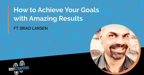 How to Achieve Your Goals With Amazing Results